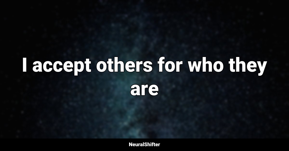 I accept others for who they are