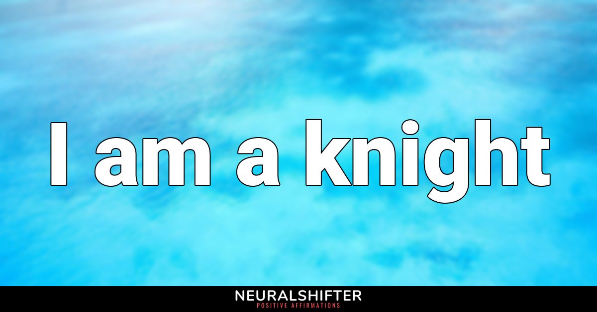 I am a knight