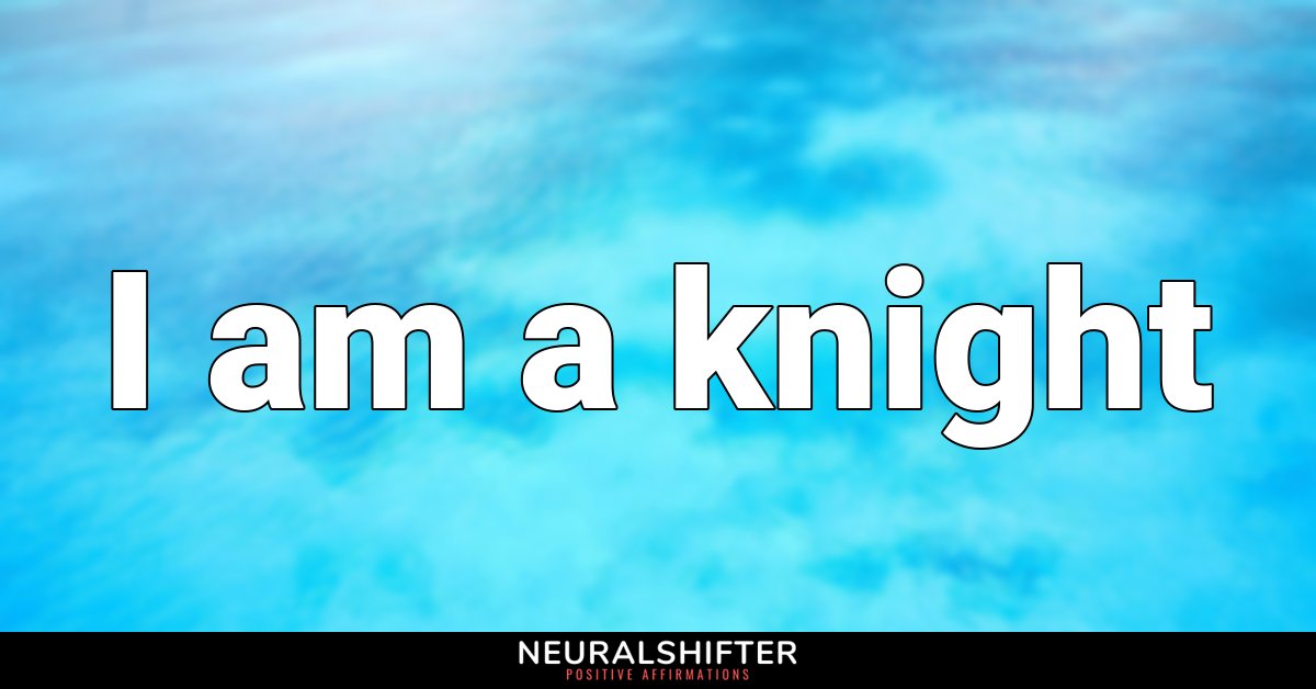 I am a knight