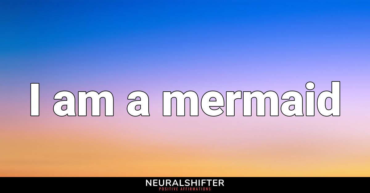 I am a mermaid