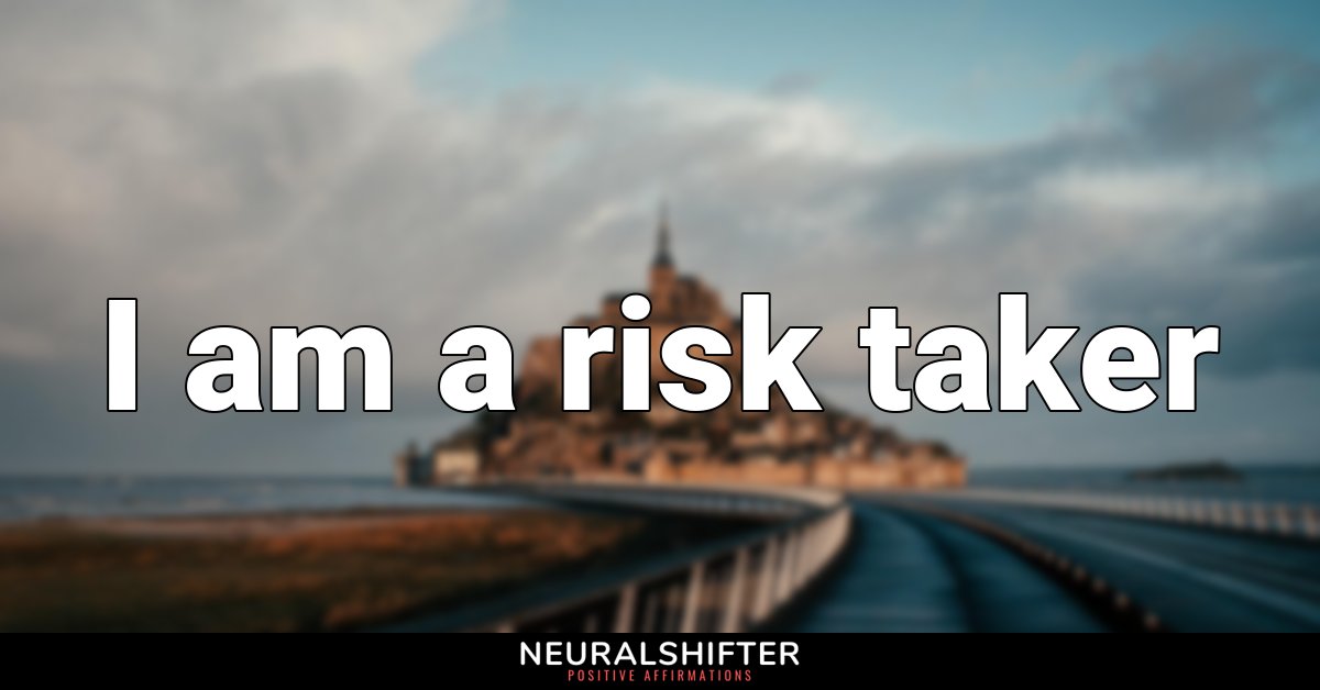 I am a risk taker
