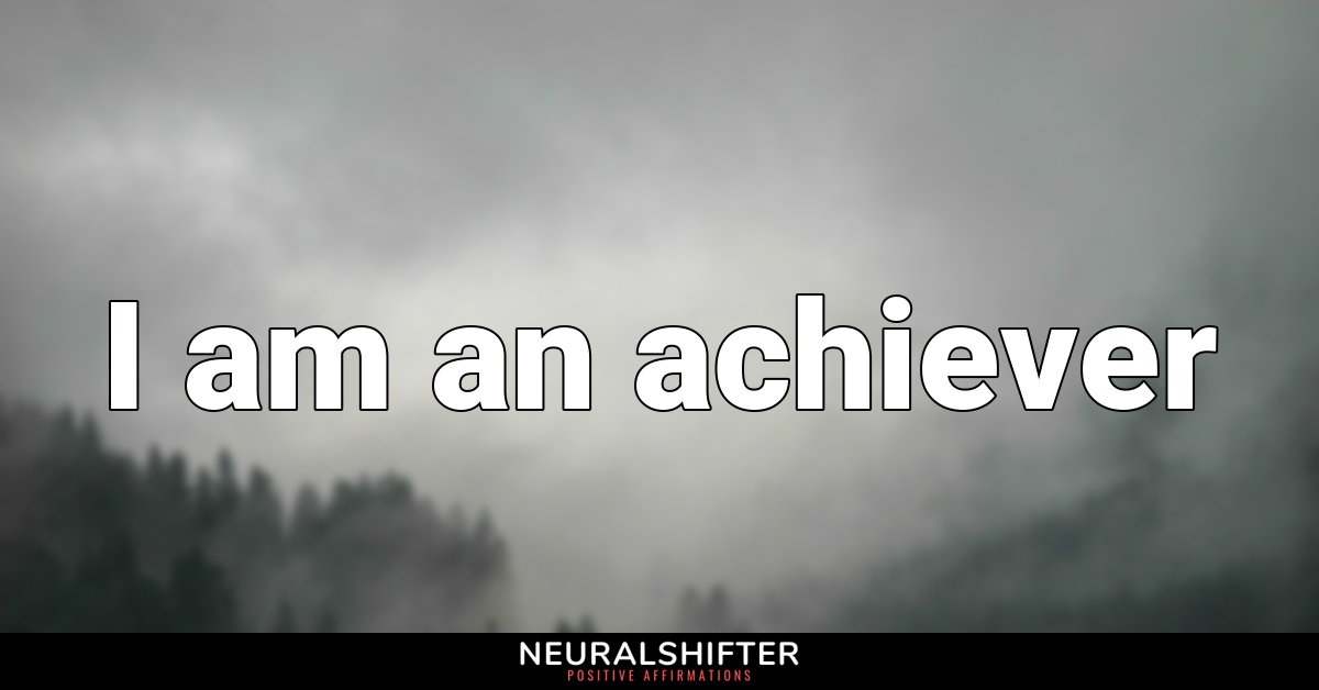 I am an achiever