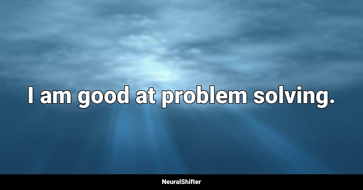 I am good at problem solving.