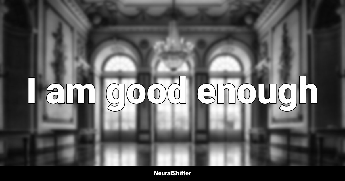 I am good enough