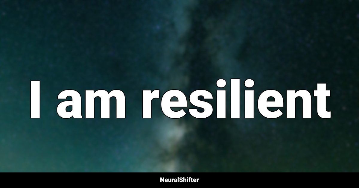 I am resilient