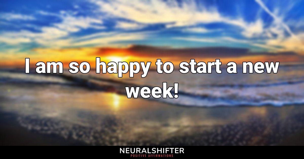 I am so happy to start a new week!