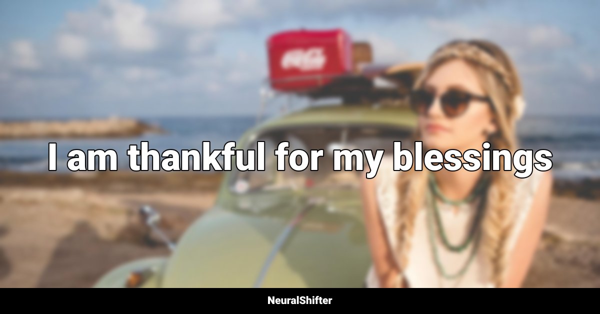 I am thankful for my blessings