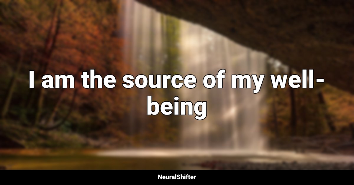 I am the source of my well-being