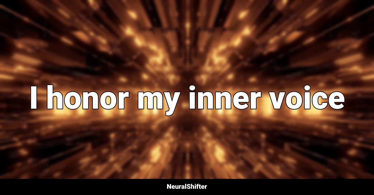 I honor my inner voice