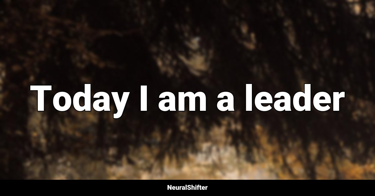 Today I am a leader