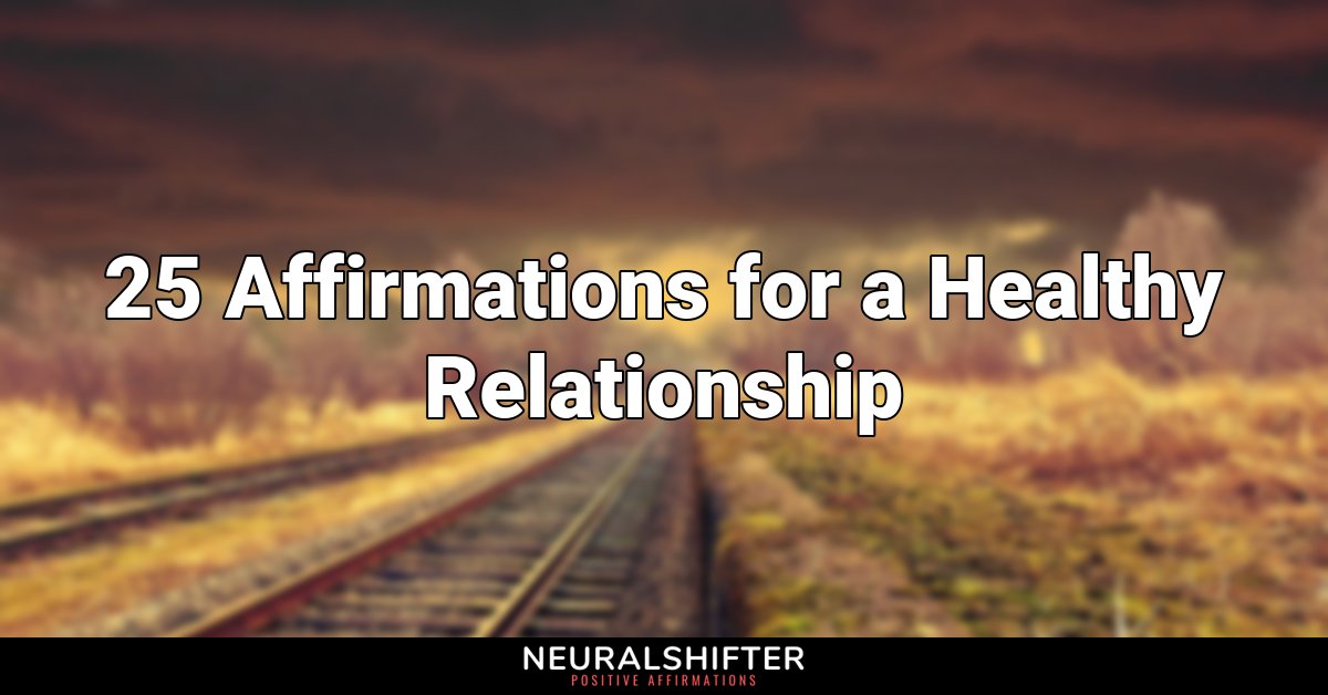 25 Affirmations for a Healthy Relationship