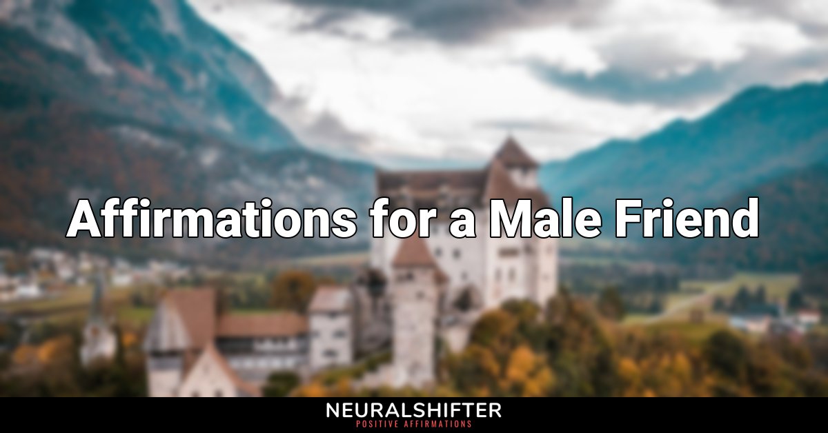 Affirmations for a Male Friend