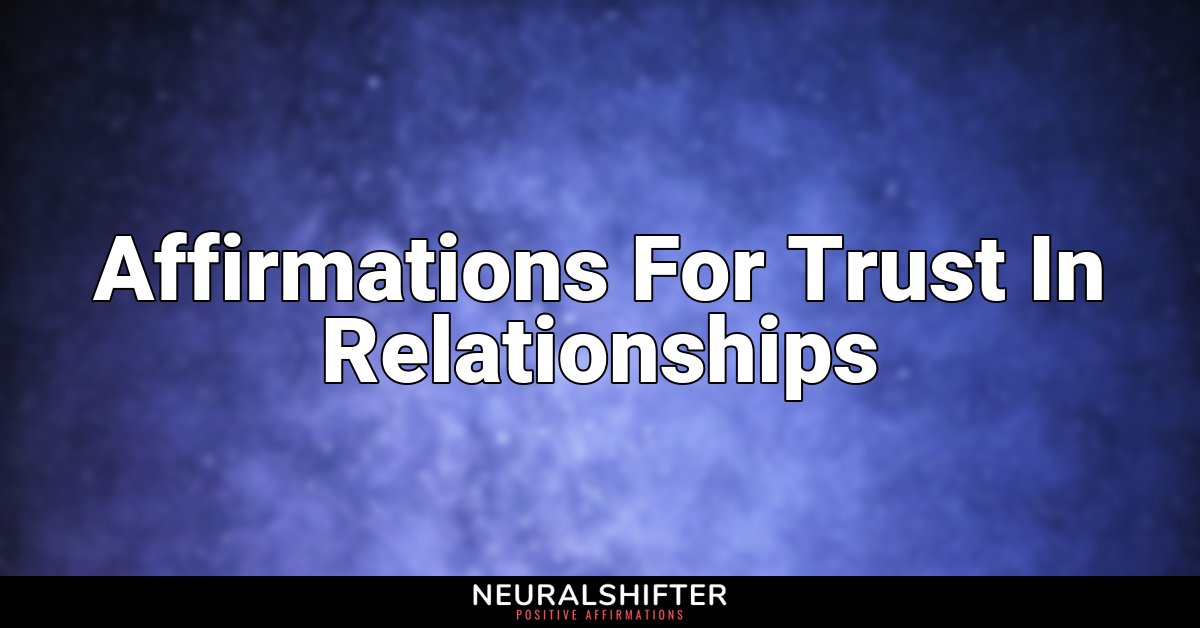 Affirmations For Trust In Relationships